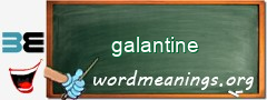 WordMeaning blackboard for galantine